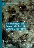 Cover: The Making of the Democratic Party in Europe, 1860-1890 - Palgrave Macmillan