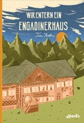 Cover: Wir entern ein Engadinerhaus - Atlantis