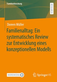 Abbildung von: Familienalltag: Ein systematisches Review zur Entwicklung eines konzeptionellen Modells - Springer VS