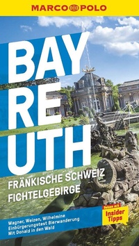 Abbildung von: MARCO POLO Reiseführer Bayreuth, Fränkische Schweiz, Fichtelgebirge - MARCO POLO ein Imprint von MAIRDUMONT