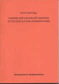 Cover: PIONIERE DER UNIVERSIT&Auml;T KONSTANZ - Hartung-Gorre