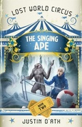 Cover: The Singing Ape: The Lost World Circus Book 2 - Penguin eBooks
