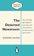 Cover: The Deserted Newsroom: Penguin Special - Penguin eBooks