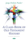 Cover: Class-Book of Old Testament History - Nova Science Publishers Inc