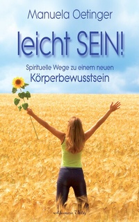 Abbildung von: leicht SEIN! Spirituelle Wege zu einem neuen Körperbewusstsein - Aquamarin Verlag