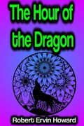 Cover: The Hour of the Dragon - Phoemixx Classics Ebooks