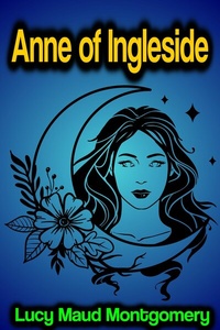 Abbildung von: Anne of Ingleside - Phoemixx Classics Ebooks