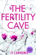 Cover: The Fertility Cave - JT Lawrence