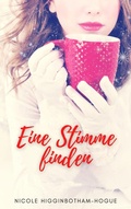 Cover: Eine Stimme finden - Nicole Higginbotham-Hogue