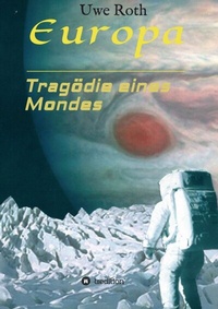 Abbildung von: Europa - Tragödie eines Mondes - Tredition