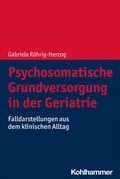 Cover: Psychosomatische Grundversorgung in der Geriatrie - Kohlhammer