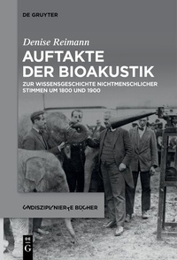 Abbildung von: Auftakte der Bioakustik - De Gruyter