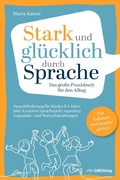 Cover: Stark und gl&uuml;cklich durch Sprache: Sprachf&ouml;rderung f&uuml;r Kinder 0-5 Jahre - epubli