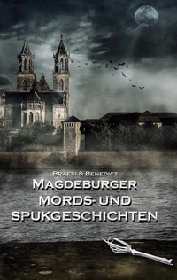 Abbildung von: Magdeburger Mords- und Spukgeschichten - BoD - Books on Demand