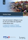 Cover: Trust and consumers' willingness to pay for safe and certified safe vegetables in West African cities - Logos Berlin