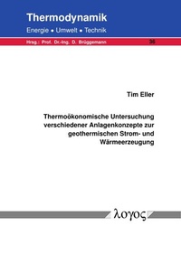 Abbildung von: Thermoökonomische Untersuchung verschiedener Anlagenkonzepte zur geothermischen Strom- und Wärmeerzeugung - Logos Berlin
