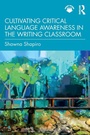Cover: Cultivating Critical Language Awareness in the Writing Classroom - Routledge