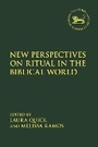 Cover: New Perspectives on Ritual in the Biblical World - T.& T.Clark Ltd