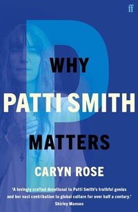 Abbildung von: Why Patti Smith Matters - Faber & Faber