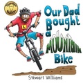 Cover: Our Dad Bought a Mountain Bike - Stewart Williams