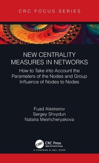 Enlarge image Cover: New Centrality Measures in Networks - Chapman & Hall/CRC
