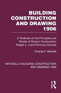 Enlarge image Cover: Building Construction and Drawing 1906 - Routledge
