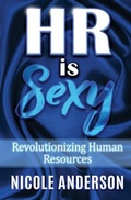 Cover: HR IS SEXY! Revolutionizing Human Resources - IngramSpark