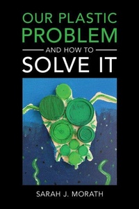 Abbildung von: Our Plastic Problem and How to Solve It - Cambridge University Press