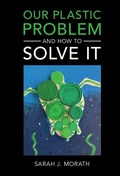 Abbildung von: Our Plastic Problem and How to Solve It - Cambridge University Press