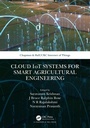 Cover: Cloud IoT Systems for Smart Agricultural Engineering - Chapman & Hall/CRC