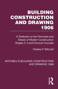 Enlarge image Cover: Building Construction and Drawing 1906 - Routledge