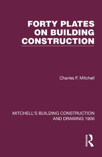Enlarge image Cover: Forty Plates on Building Construction - Routledge