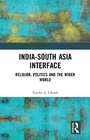 Cover: India-South Asia Interface - Routledge