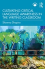 Cover: Cultivating Critical Language Awareness in the Writing Classroom - Routledge
