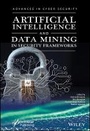 Cover: Artificial Intelligence and Data Mining Approaches in Security Frameworks - Advances and Challenges - Wiley