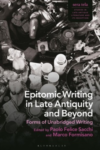 Abbildung von: Epitomic Writing in Late Antiquity and Beyond - Bloomsbury Academic