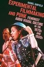 Cover: Experimental Filmmaking and Punk - Bloomsbury Academic