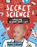 Cover: Secret Science: The Amazing World Beyond Your Eyes - Scholastic