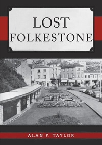 Abbildung von: Lost Folkestone - Amberley Publishing