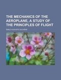 Cover: The Mechanics of the Aeroplane, a Study of the Principles of Flight - Rarebooksclub.com