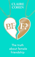 Cover: BFF?: The truth about female friendship - Transworld Digital