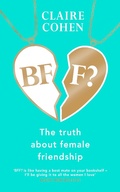 Cover: BFF?: The truth about female friendship - Bantam Press