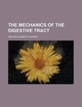 Cover: The Mechanics of the Digestive Tract - Rarebooksclub.com