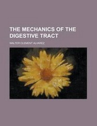 Enlarge image Cover: The Mechanics of the Digestive Tract - Rarebooksclub.com