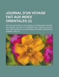 Cover: Journal D'Un Voyage Fait Aux Indes Orientales; Par Une Escadre de Six Vaisseaux Commandez Par Mr. Du Quesne, Depuis Le 24 Fevrier 1690, Jusqu'au 20 Ao - Rarebooksclub.com