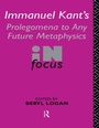 Cover: Immanuel Kant's Prolegomena to Any Future Metaphysics in Focus - Routledge