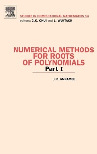 Enlarge image Cover: Numerical Methods for Roots of Polynomials - Part I: Volume 14 - Elsevier