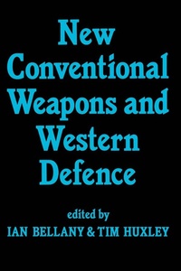Enlarge image Cover: New Conventional Weapons and Western Defence - Routledge