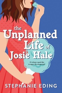 Enlarge image Cover: The Unplanned Life of Josie Hale - Sourcebooks Casablanca
