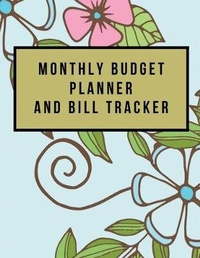 Abbildung von: Monthly Budget Planner and Bill Tracker - Createspace Independent Publishing Platform